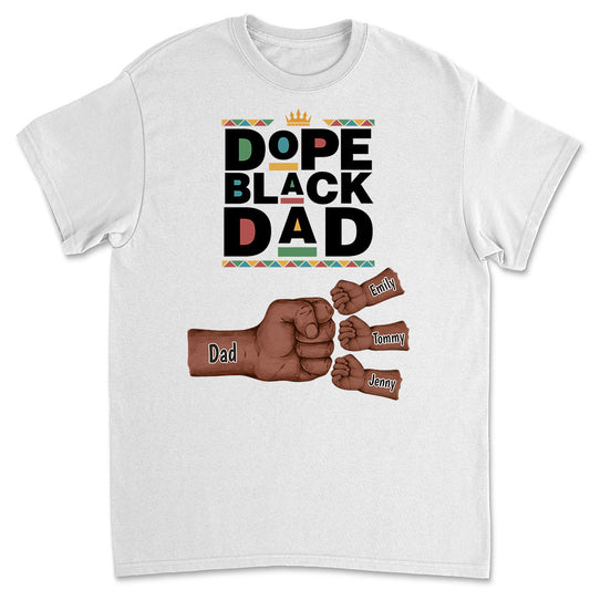 Dope Black Dad - Personalized Custom Shirt