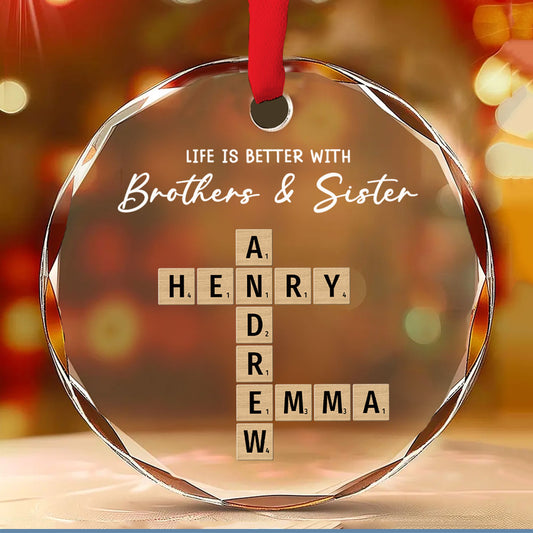 Siblings Make Life More Beautiful - Personalized Custom Glass Ornament