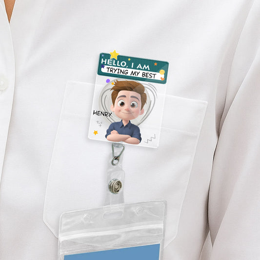 I Am Trying My Best Male - Personalized Custom Acrylic Badge Reel