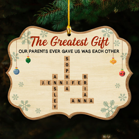 Our Best Gift Was Each Other - Personalized Custom Wood Ornament