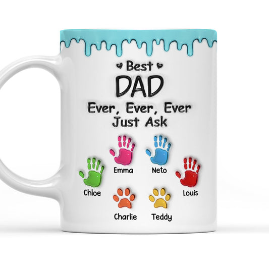 Best Dad Ever Just Ask - Personalized Custom 3D Inflated Effect Mug