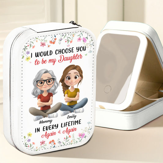Always Choose You Mom And Daughter - Personalized Custom Jewelry Box With LED Mirror