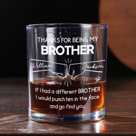Thanks For Being My Brother - Personalized Custom Whiskey Glass