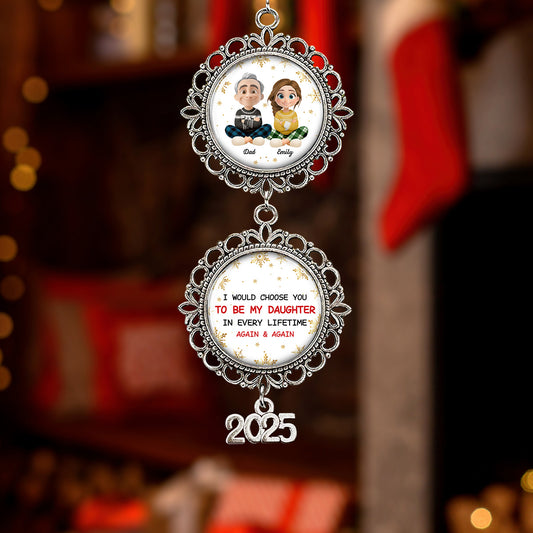 I Would Choose You To Be My Daughter - Personalized Custom Charming Ornament