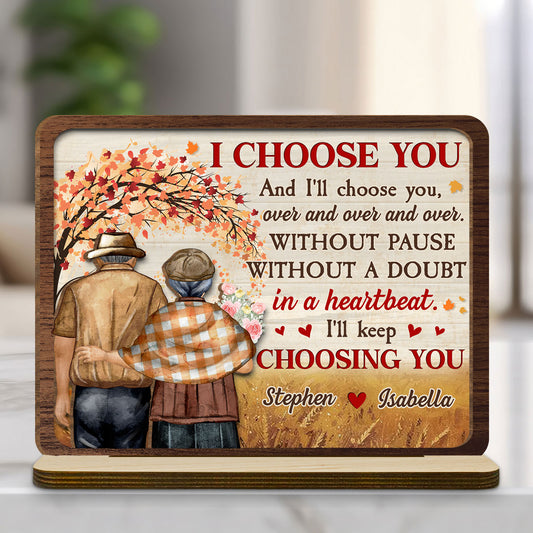 I Choose You - Personalized Custom 2-Layer Wood Plaque With Flat Base