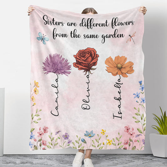 Sisters Are Different Flowers From The Same Garden - Personalized Custom Fleece Blanket