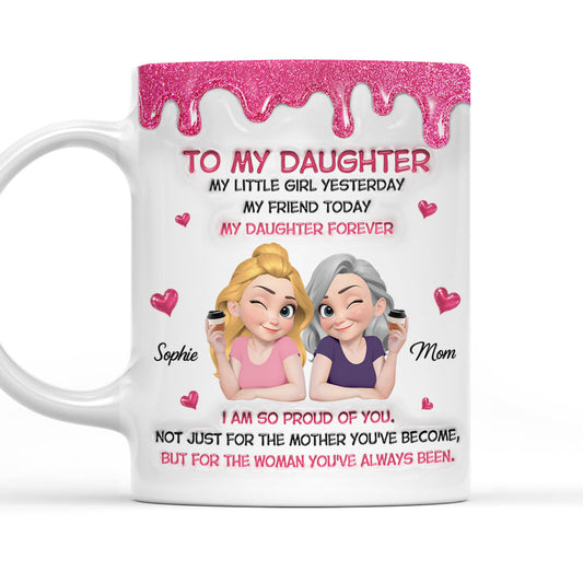The Mother You Have Become - Personalized Custom 3D Inflated Effect Mug