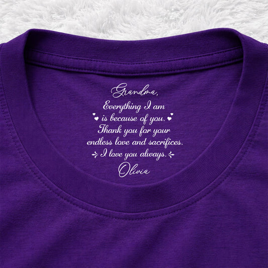For Everything You Have Done - Personalized Custom Inside Neck Print T-shirt