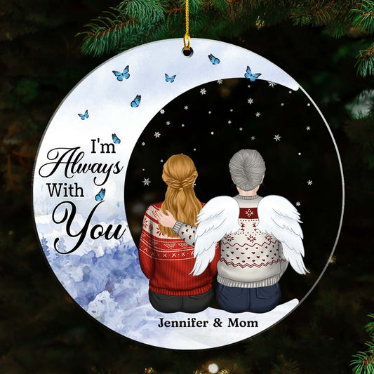 I'm Always With You - Personalized Custom Acrylic Ornament