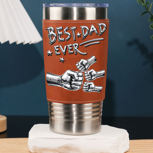 Best Dad Ever - Personalized Custom Leather Tumbler