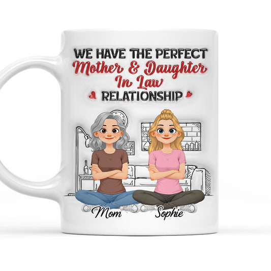 We Have The Perfect In Law Relationship - Personalized Custom 3D Inflated Effect Mug