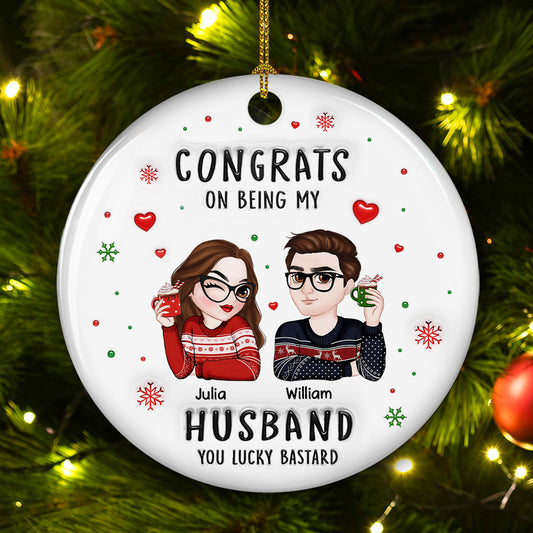 Congrats My Husband - Personalized Custom 3D Inflated Effect Ceramic Ornament