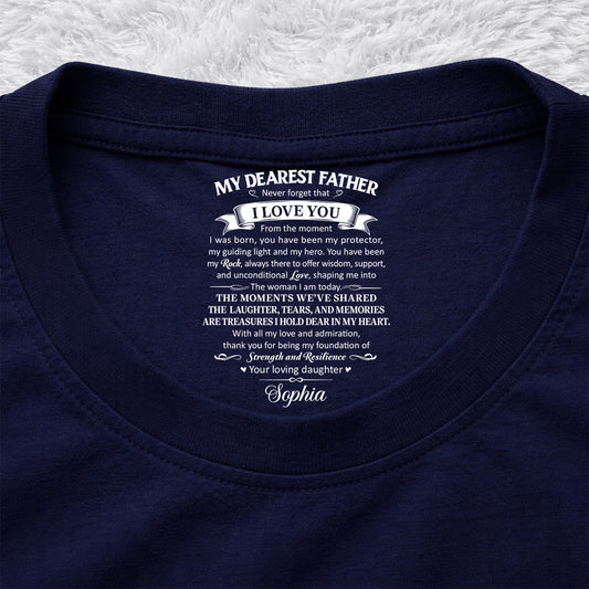 To My Dearest Father - Personalized Custom Inside Neck Print T-Shirt