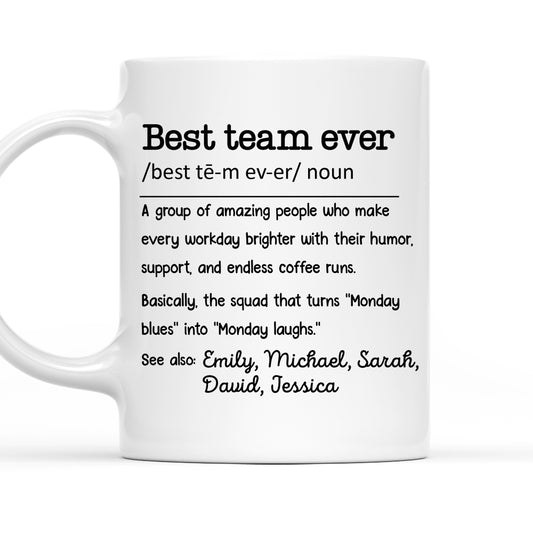 Best Team Ever - Personalized Custom Coffee Mug