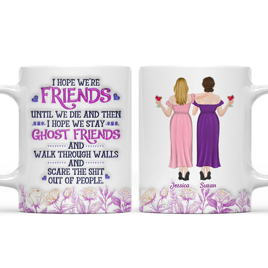 Friends Until We Die - Personalized Custom 3D Inflated Effect Mug