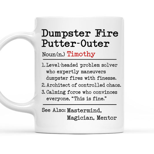 Dumpster Fire - Personalized Custom Coffee Mug