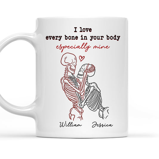 I Love Every Bone In Your Body - Personalized Custom Coffee Mug