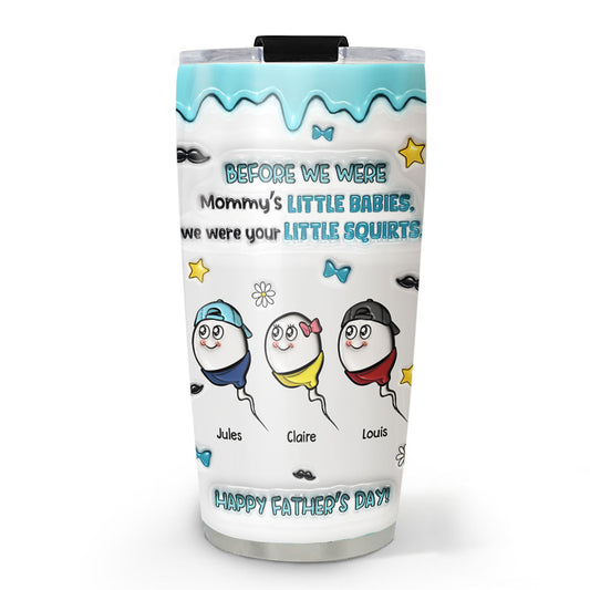 Still Your Favorite Little Squirt - Personalized 3D Inflated Effect Tumbler