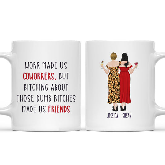Work Made Us Coworkers - Personalized Custom Coffee Mug
