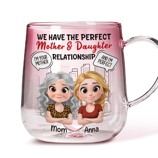 You Are My Mom And I Am Perfect - Personalized Pink Gradient Glass Mug