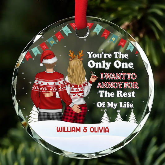 The Only One I Want - Personalized Custom Glass Ornament
