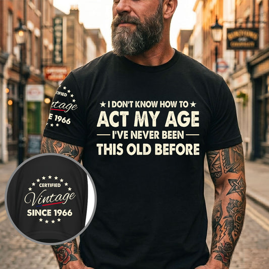 How To Act My Age - Personalized Custom Shirt With Design On Sleeve