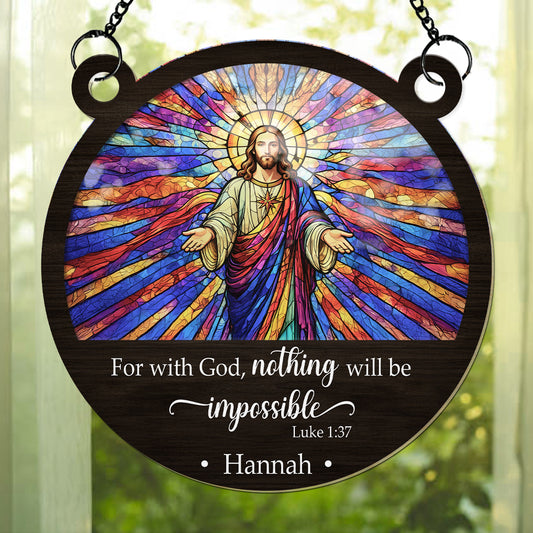 Nothing Will Be Impossible - Personalized Custom Suncatcher