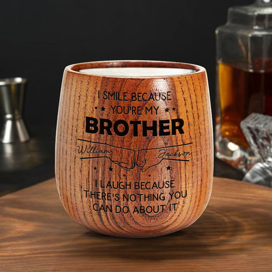 I Smile Because Of You Brother - Personalized Custom Engraved Wooden Whiskey Glass