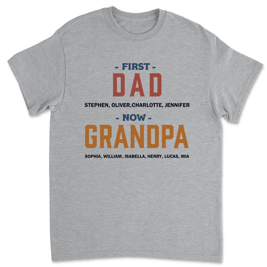 First Dad Now Grandpa - Personalized Custom Unisex T-shirt