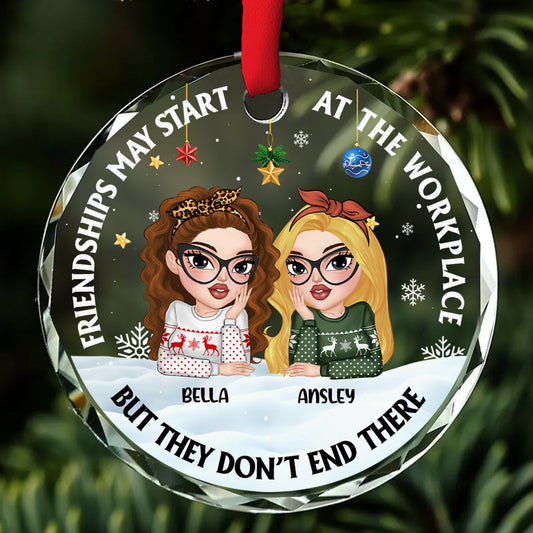 Friendships May Start At The Workplace - Personalized Custom Glass Ornament