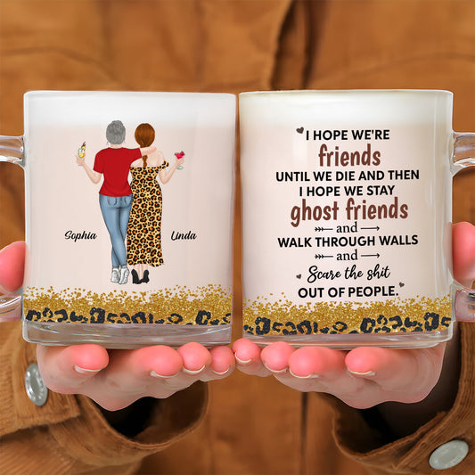 We Are Friends Until We Die - Personalized Glass Mug