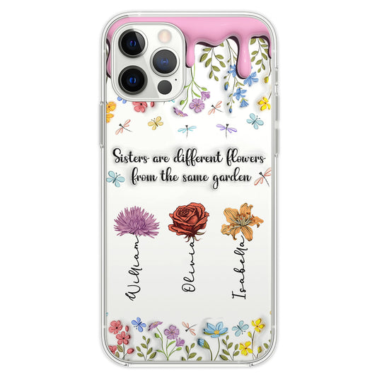 Sisters Are Different Flowers From The Same Garden - Personalized 3D Inflated Effect Phone Case