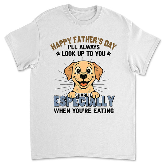 Especially When Dogs Are Eating - Personalized Custom Shirt
