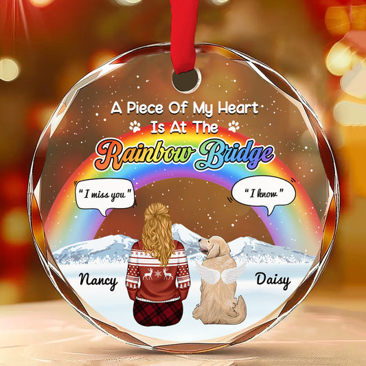 A Piece Of My Heart Is At The Rainbow Bridge - Personalized Custom Glass Ornament