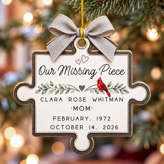 Our Missing Piece Lives Forever - Personalized Wood Ornament