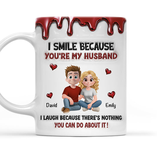Because You Are My Wife - Personalized Custom 3D Inflated Effect Coffee Mug