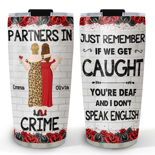 Bestie Partners In Crime If We Get Caught - Personalized Custom Tumbler