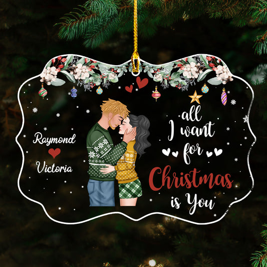 All I Want For Christmas Is You - Personalized Custom Acrylic Ornament