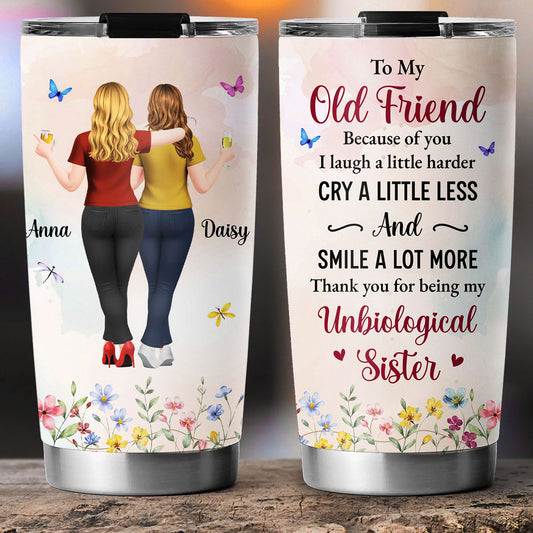 Old Friend Unbiological Sister - Personalized Custom Tumbler