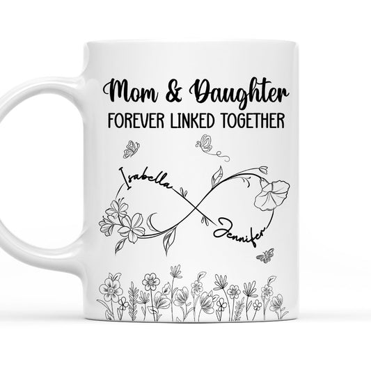 Mom And Daughter Forever Linked Together - Personalized Coffee Mug