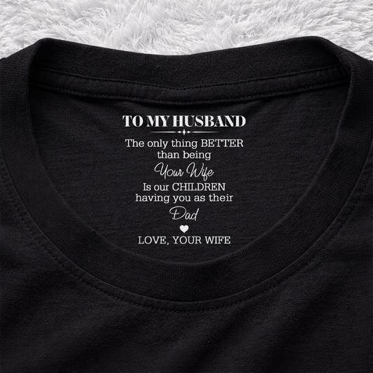Being A Dad - Personalized Custom Inside Neck Print T-Shirt
