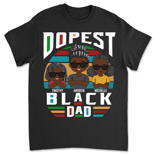 Dopest Dad - Personalized Custom Shirt