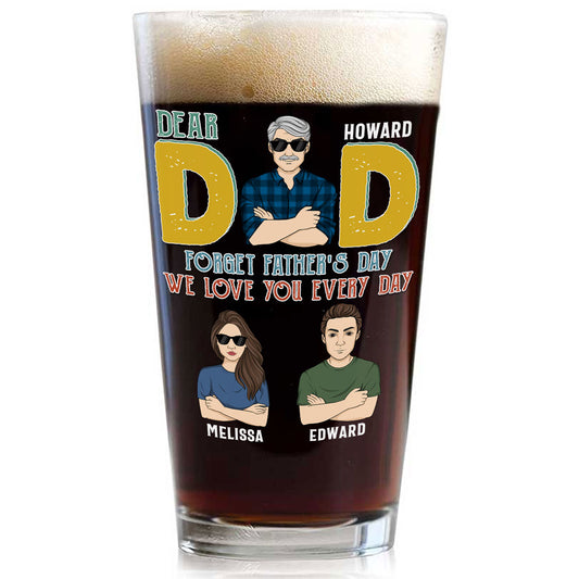 Dear Day Every Day Is Father Day - Personalized Custom Beer Glass