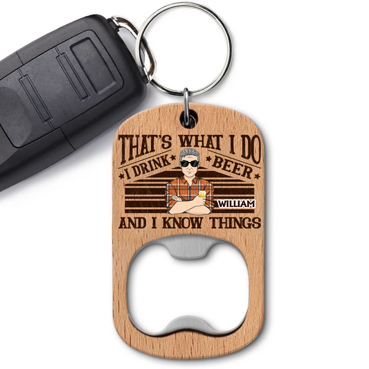That Is What I Do - Personalized Custom Bottle Opener Keychain
