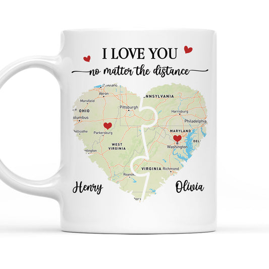 I Love You No Matter The Distance Custom Map - Personalized Custom Coffee Mug