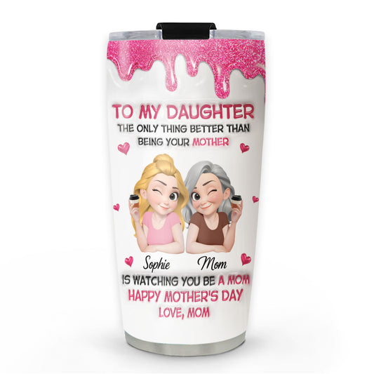 Watching Daughter Be A Mom Version 2 - Personalized Custom 3D Inflated Effect Tumbler