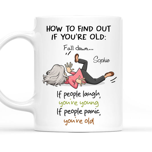 How To FInd Out If You Are Old - Personalized Custom Coffee Mug