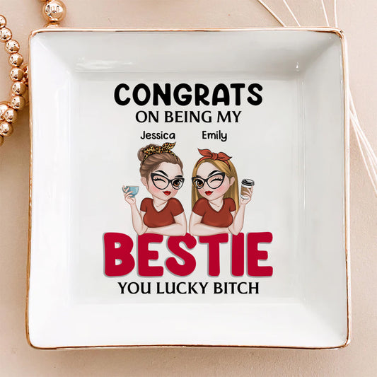 Congrats On Being My Bestie - Personalized Custom Jewelry Dish