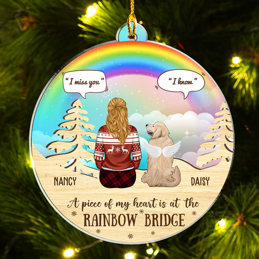 A Piece Of My Heart Is At The Rainbow Bridge - Personalized Custom Acrylic Ornament