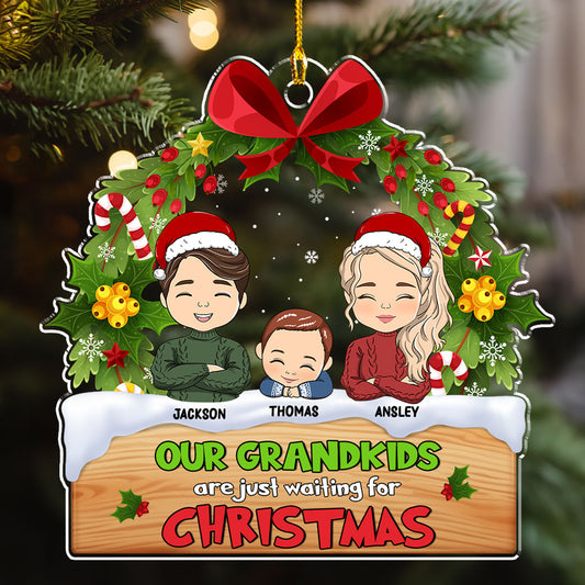 Our Grandkids Are Waiting For Christmas - Personalized Custom Acrylic Ornament